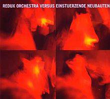 Einstürzende Neubauten : Musterhouse 4: Redux Orchestra versus Einstürzende Neubauten